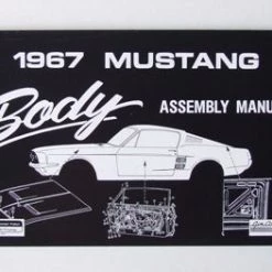 Mustang Auto Parts BODY ASSEMBLY MANUAL 1967 Mustang